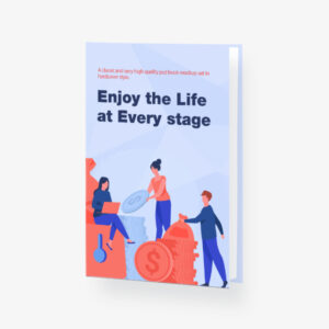 Enjoy the life at Every Stage